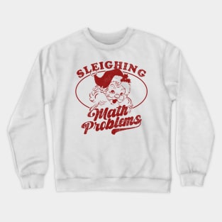 Sleighing Math Problems Crewneck Sweatshirt